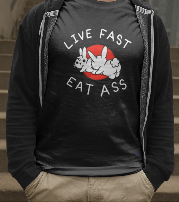 Bunny Live Fast Eat Ass T-Shirt