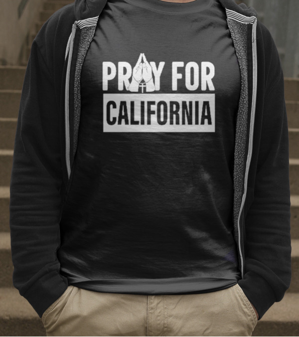 California Wildfires Pray For California T-Shirt