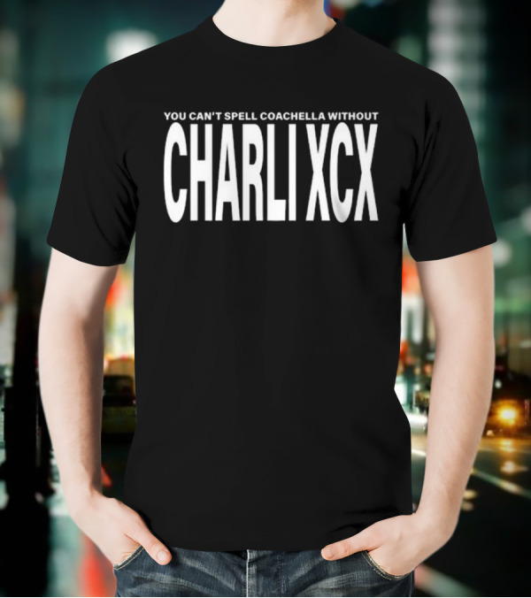 Charli XCX You Can’t Spell Coachella Without T-Shirt