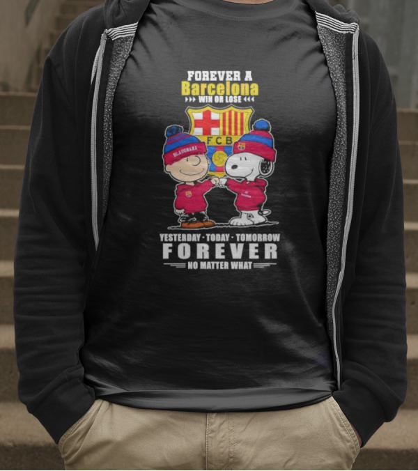 Charlie Brown And Snoopy Forever A Barcelona Win Or Lose Forever No Matter What T-Shirt
