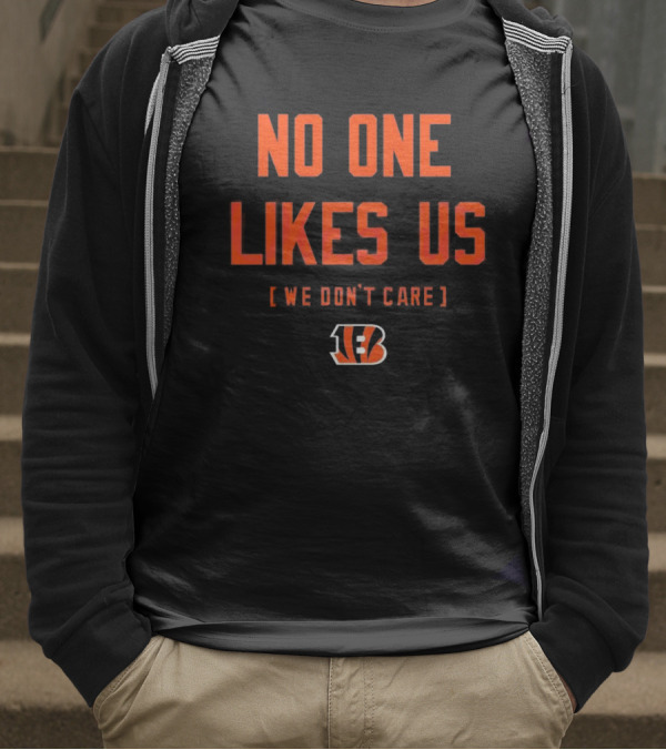 Cincinnati Bengals No One Likes Us We Don’t Care T-Shirt
