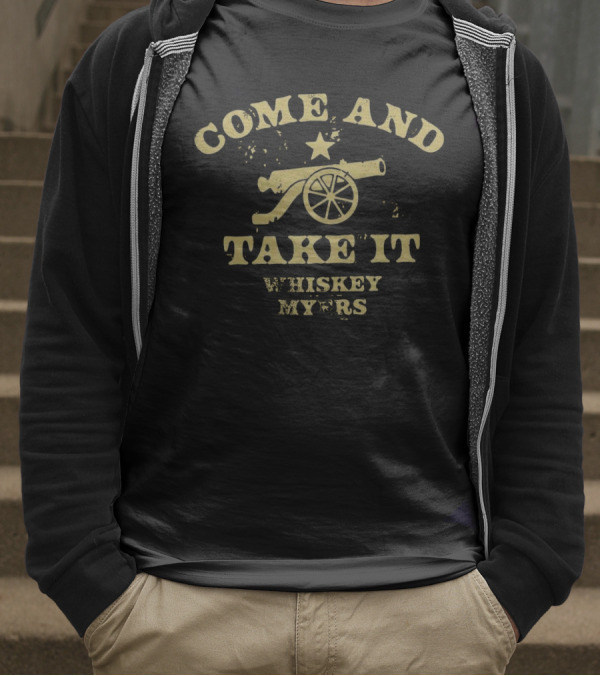 Come And Take It Whiskey Myers T-Shirt