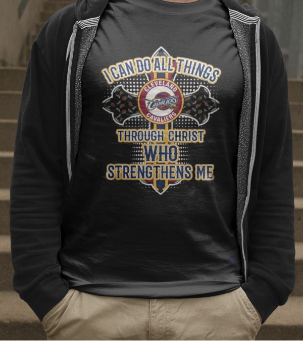 Cleveland Cavaliers I Can Do All Things Through Christ Who StrengThens Me 2025 T-Shirt