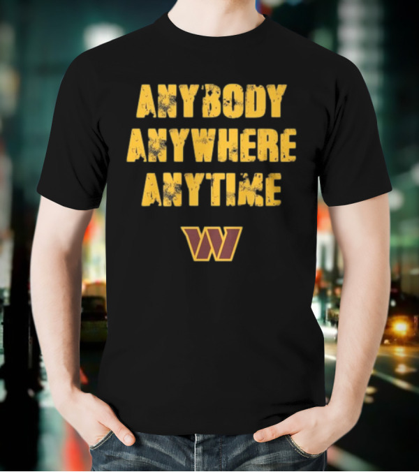 Commanders Anybody Anytime Anywhere T-Shirt
