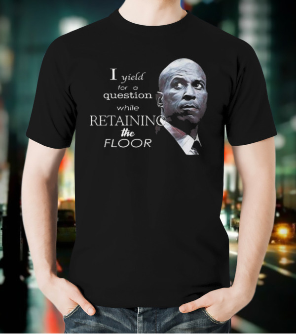 Cory Booker I Yield For A Question While Retaining The Floor T-Shirt