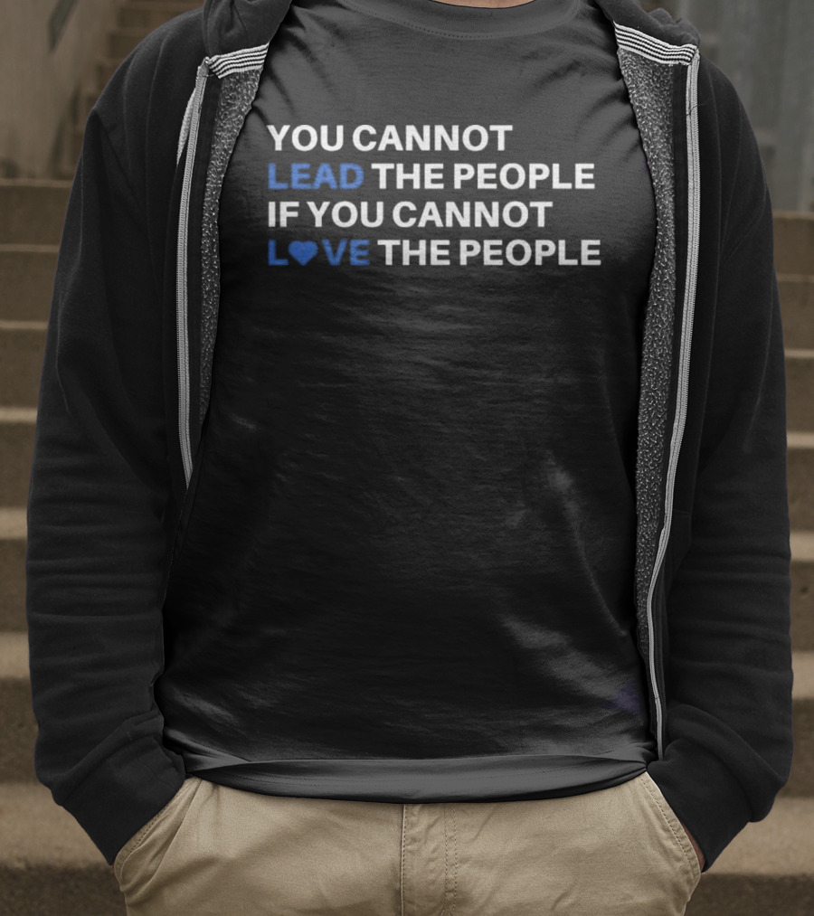 Cory Booker You Cannot Lead The People If You Cannot Love The People T-Shirt