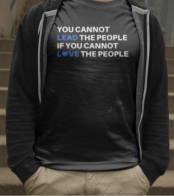 Cory Booker You Cannot Lead The People If You Cannot Love The People T-Shirt