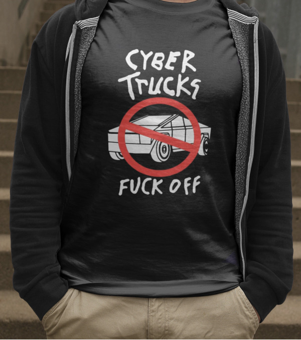 Cyber Trucks Fuck Off T-Shirt