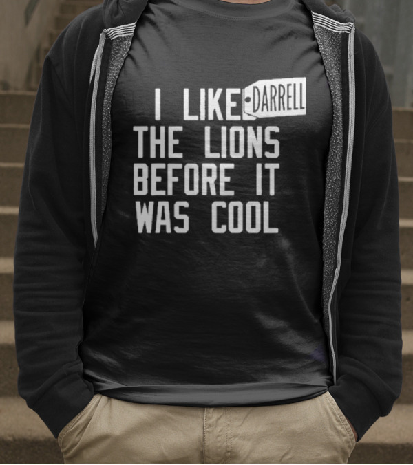 Darrell I Liked The Lions Before It Was Cool T-Shirt