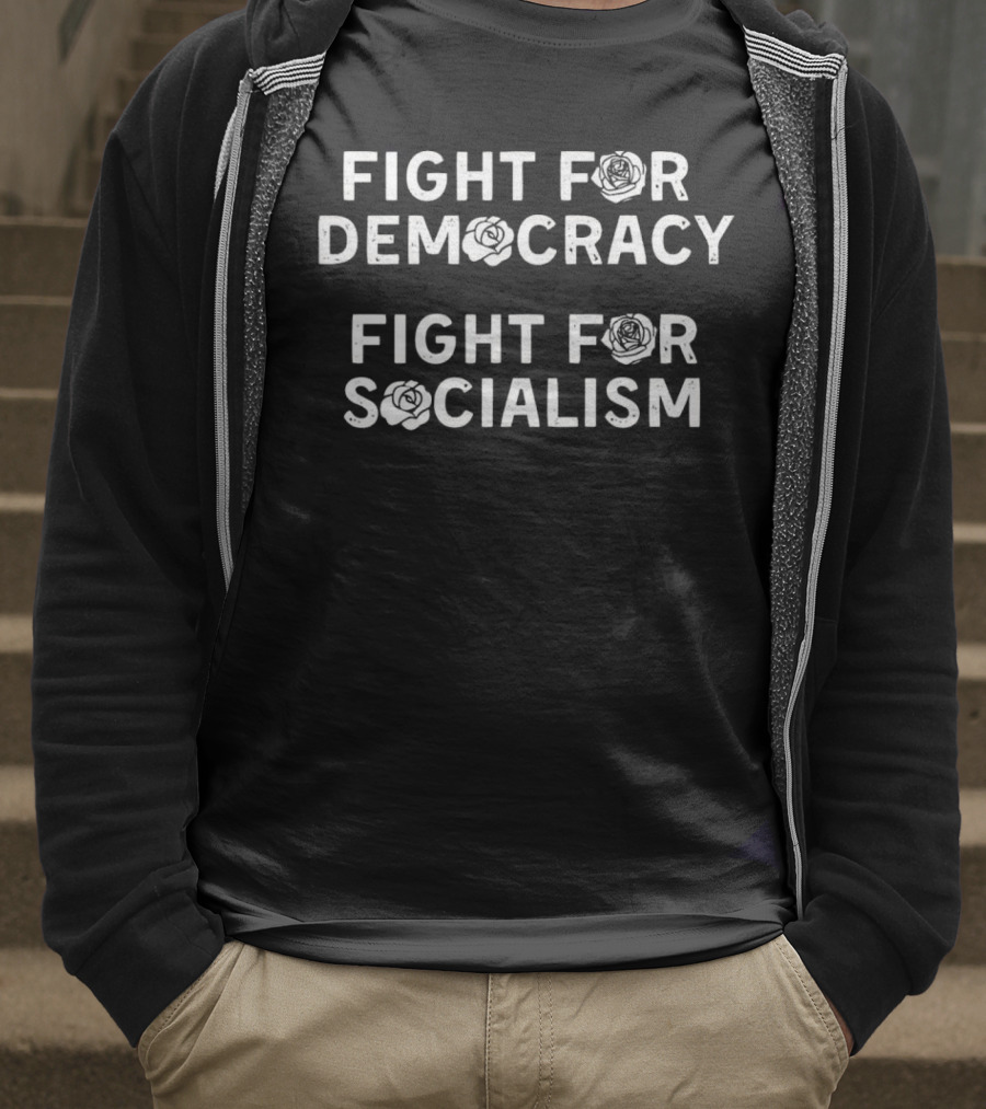 Democratic Socialists Of America Store Fight For Democracy Fight For Socialism T-Shirt