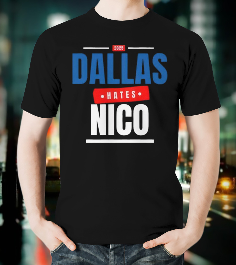 Dallas Hates Nico T-Shirt