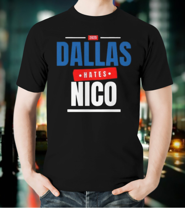 Dallas Hates Nico T-Shirt