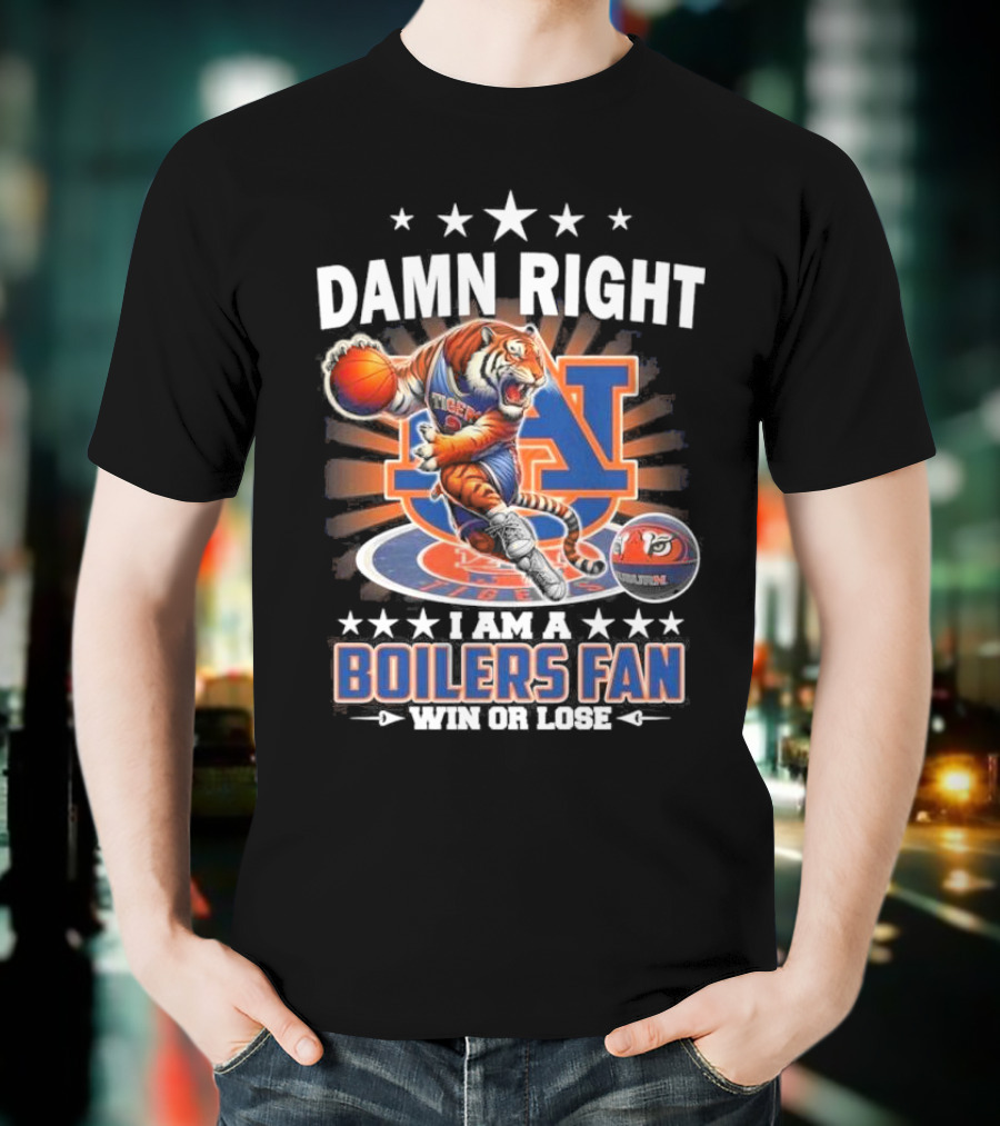 Damn Right I Am A Auburn Tigers Basketball Mascot Fan Win Or Lose 2025 T-Shirt
