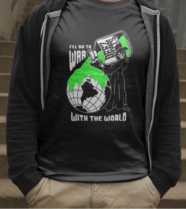Deez Nuts I’ll Go To War With The World T-Shirt