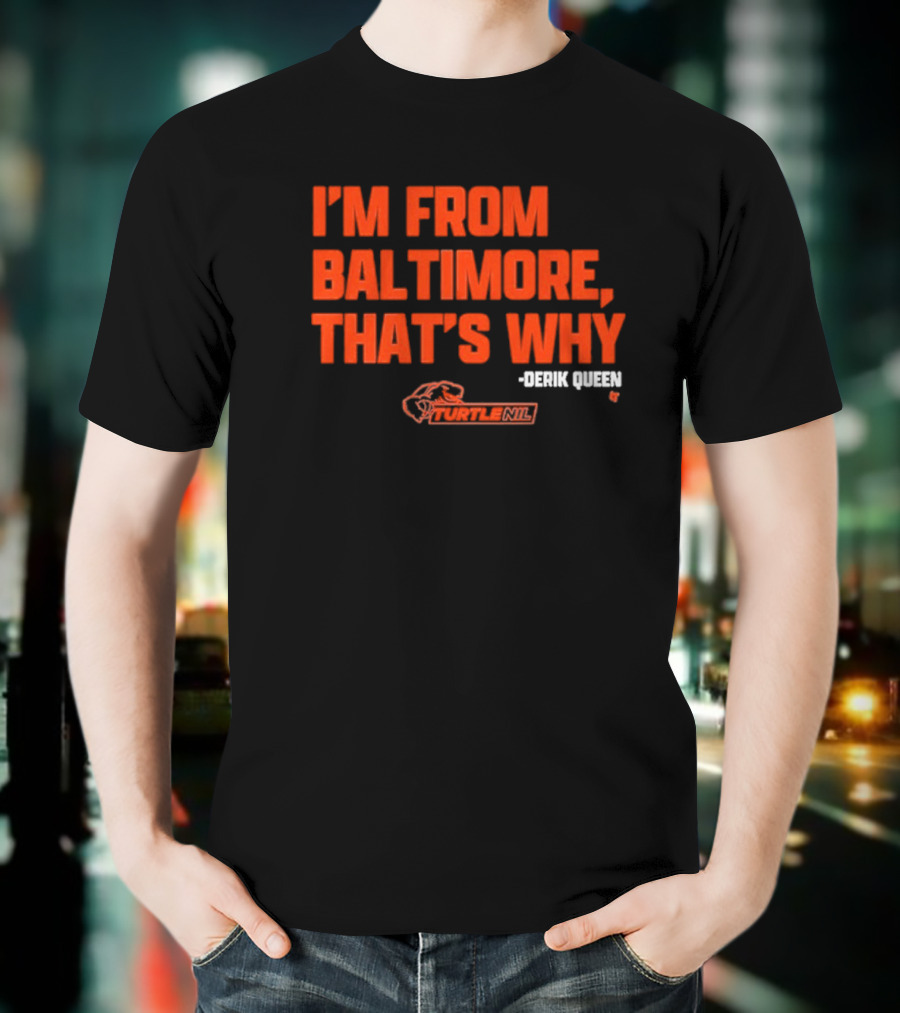 Derik Queen I’m From Baltimore Orange T-Shirt