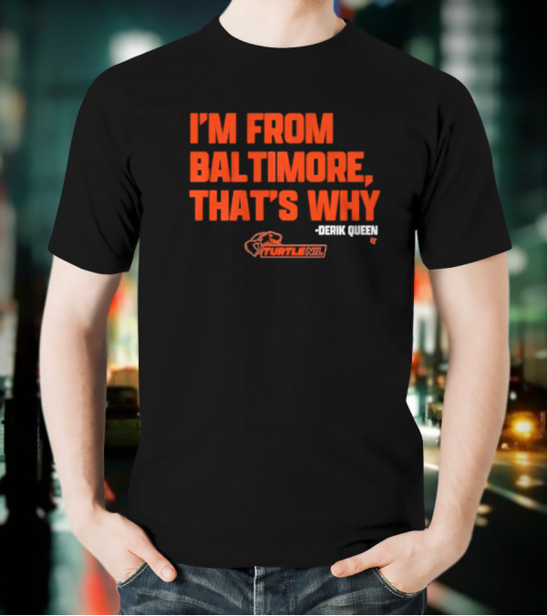 Derik Queen I’m From Baltimore Orange T-Shirt