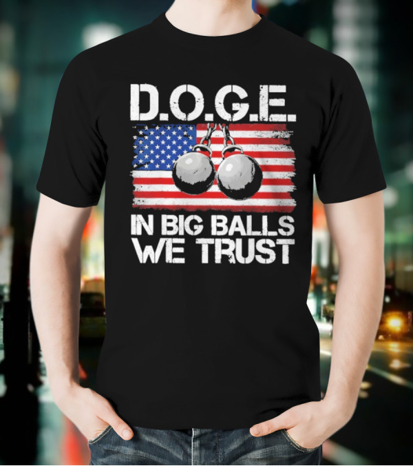 DOGE In Big Balls We Trust T-Shirt