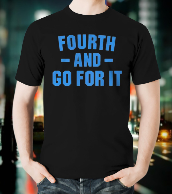Detroit Lions Fourth And Go For It T-Shirt