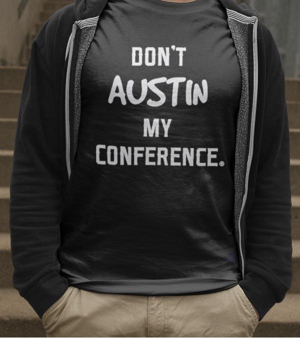 Don’t Austin My Conference T-Shirt