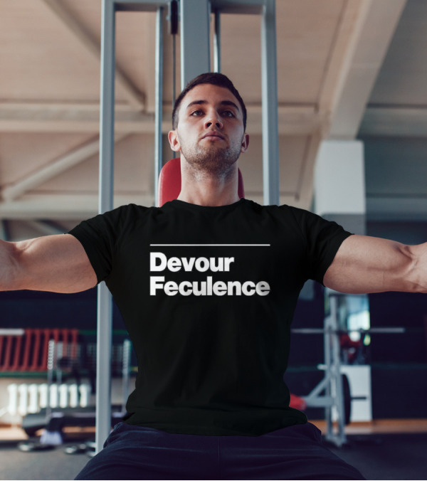 Devour Feculence T-Shirt