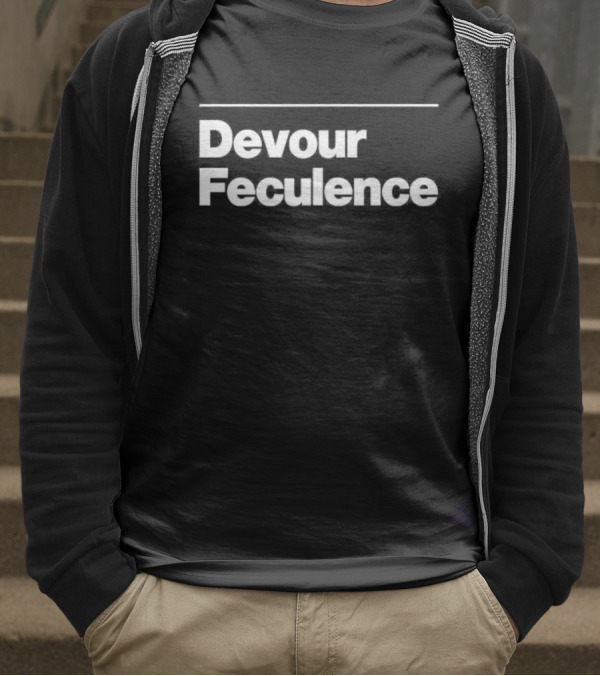 Devour Feculence T-Shirt