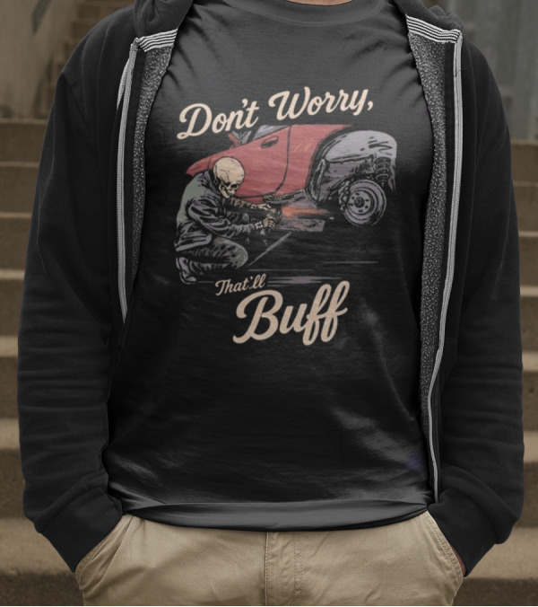 Don’t Worry That’ll Buff 2025 T-Shirt