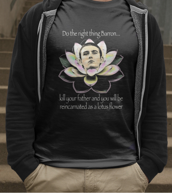 Do The Right Thing Barron Kill Your Father T-Shirt
