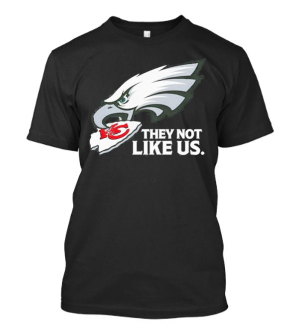 Eagles Beat Chiefs They Not Like Us T-Shirt