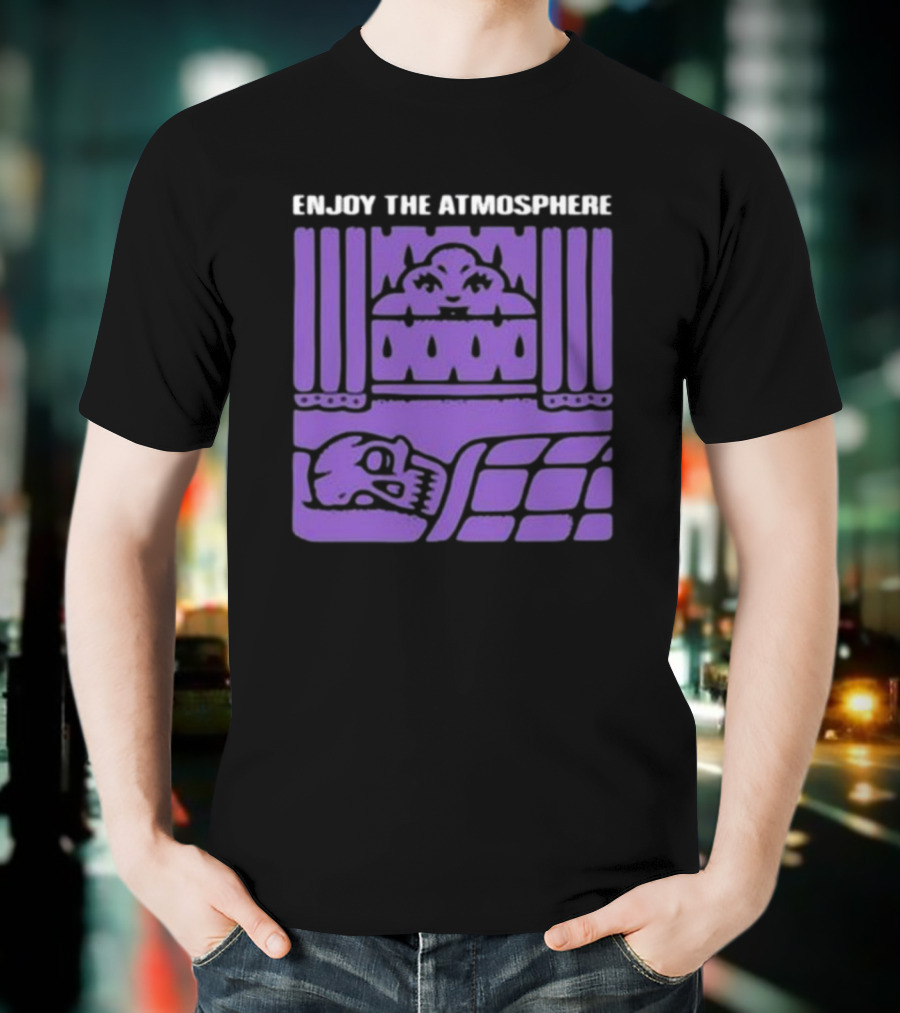 Enjoy The Atmosphere T-Shirt
