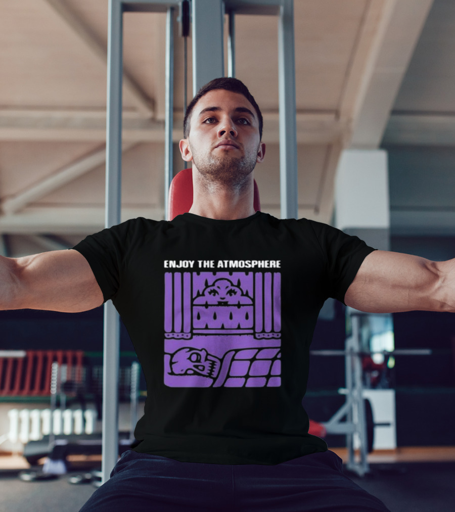 Enjoy The Atmosphere T-Shirt