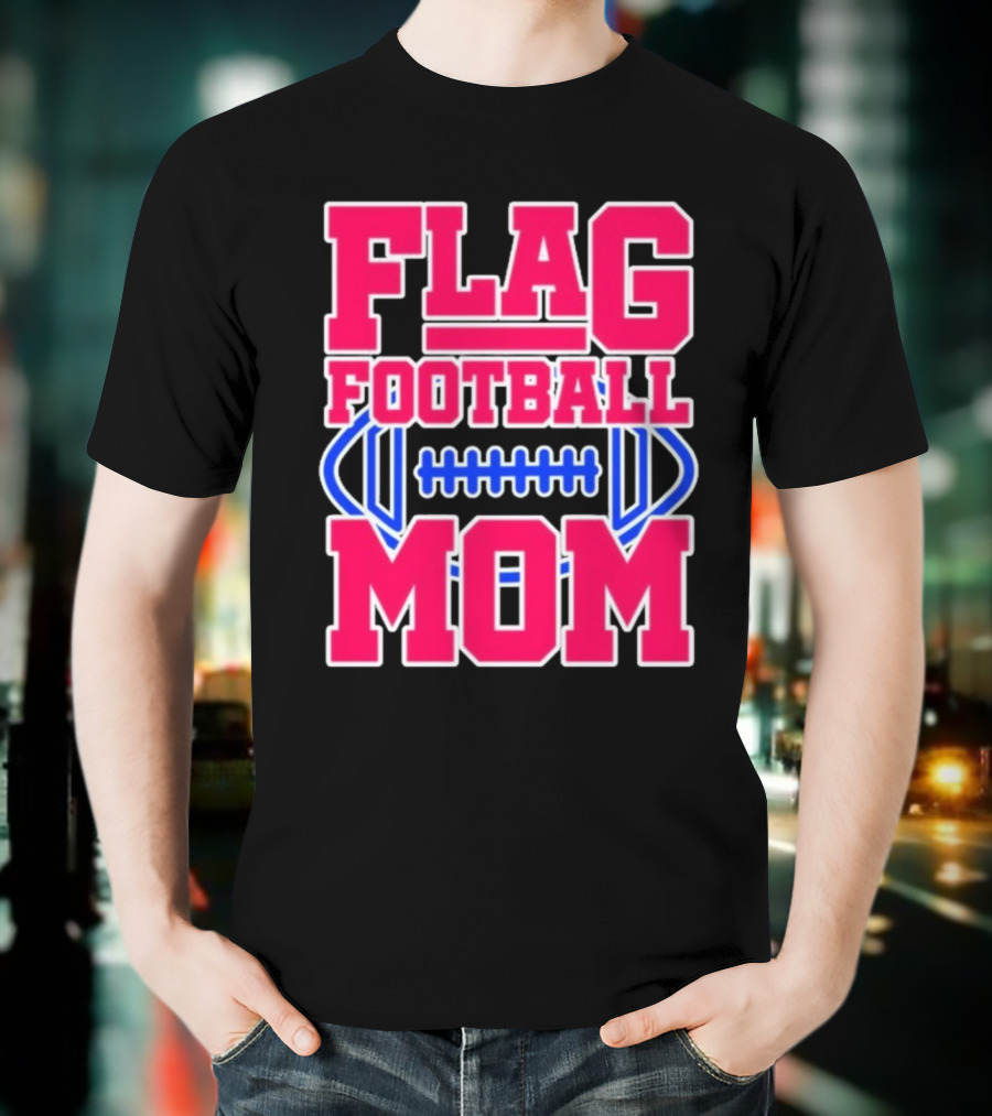 Flag Football Mom For Players T-Shirt