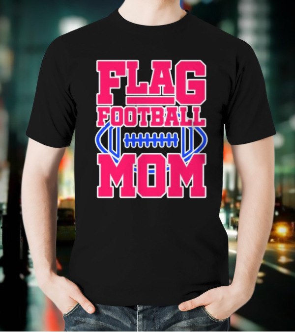 Flag Football Mom For Players T-Shirt