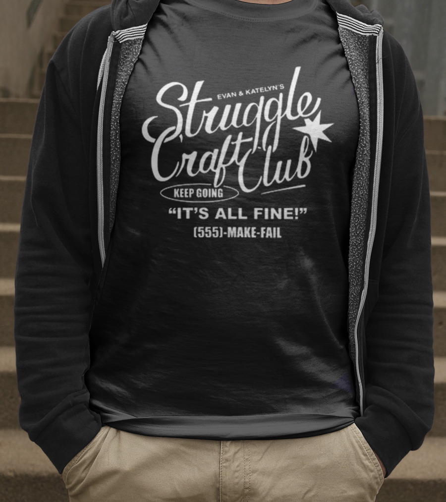 Evan And Katelyn Struggle Craft Club T-Shirt