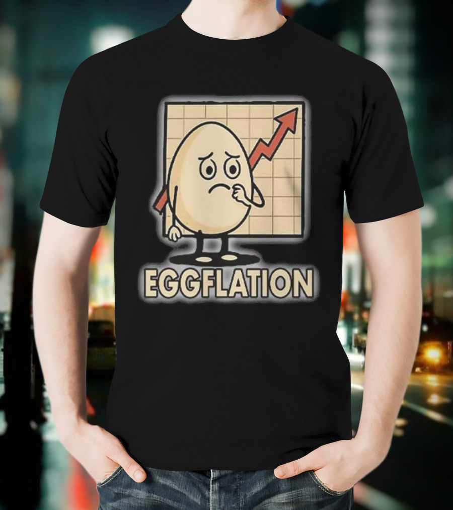 Eggflation Egg Inflation T-Shirt