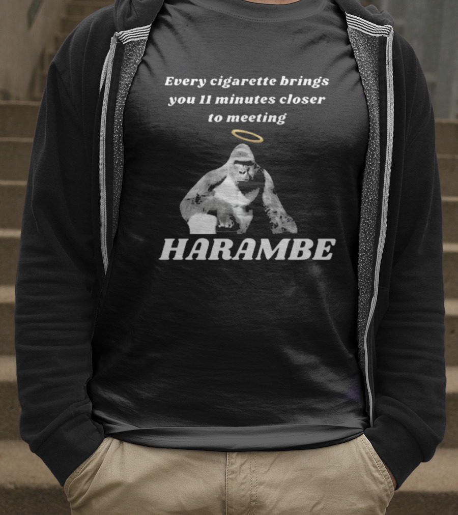 Every Cigarette Brings You 11 Minutes Closer To Meeting Harambe T-Shirt