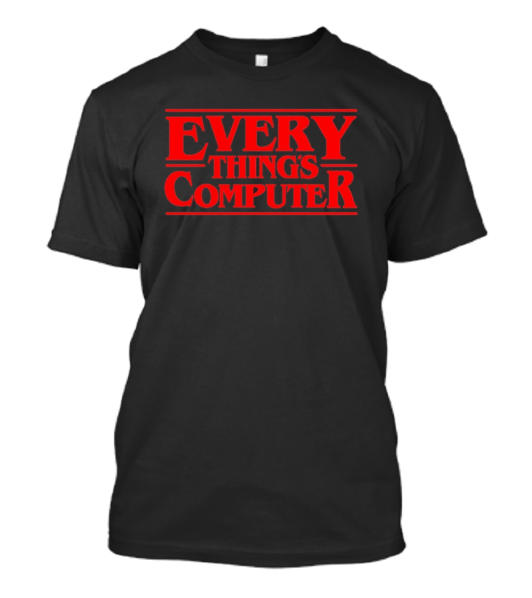Everything’s Computer Stranger Things T-Shirt