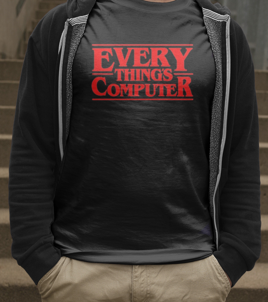 Everything’s Computer Stranger Things T-Shirt