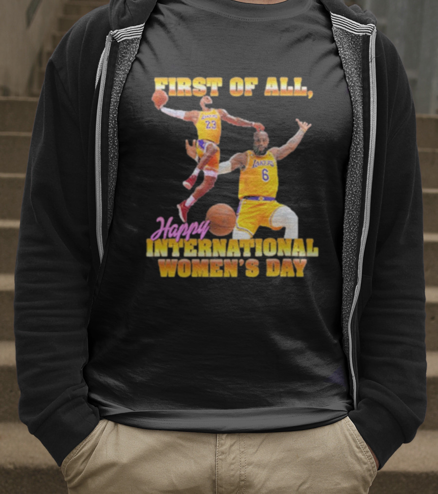 First Of All, Happy International Women’s Day (Comfort Colors) T-Shirt