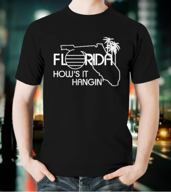 Florida How’s It Hangin’ T-Shirt