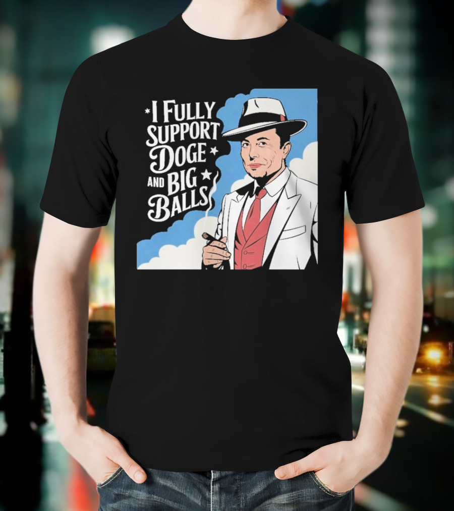Elon Musk Fully Support DOGE And Big Balls T-Shirt