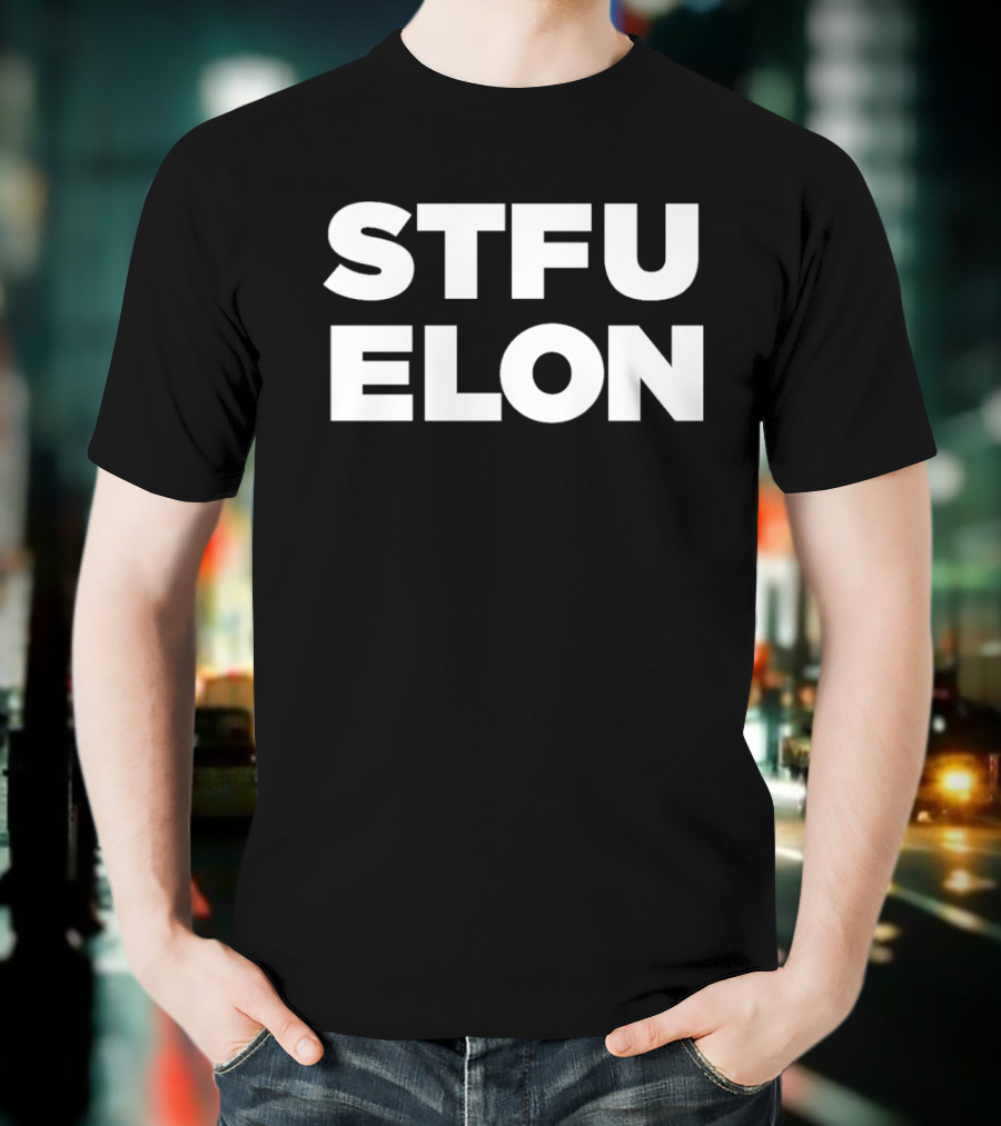 Elon Musk STFU Elon T-Shirt