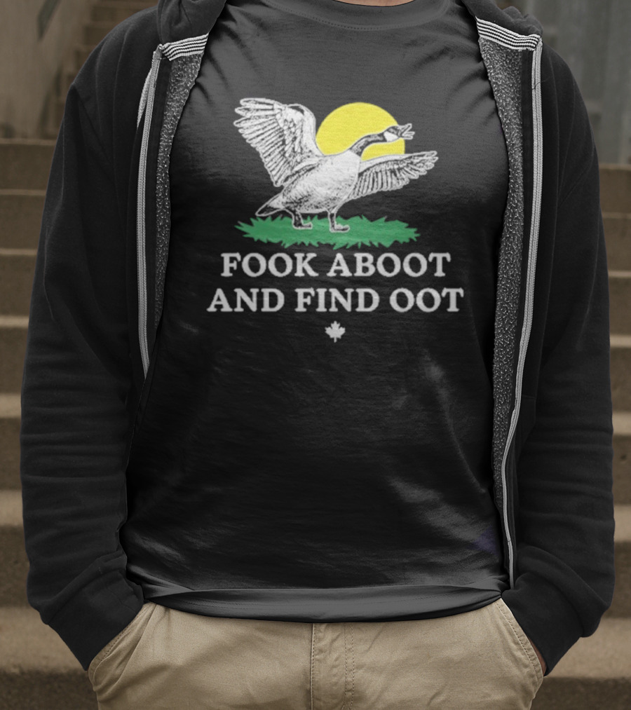 Fook Aboot And Find Oot T-Shirt