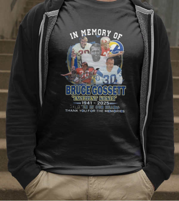 Funny In Memory Of Bruce Gossett Excellent Kicker 1941-2025 Forever In Our Hearts T-Shirt