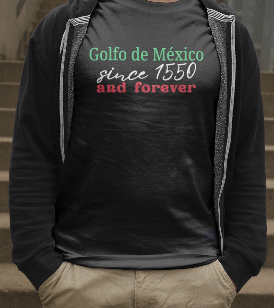 Golfo De Mexico Since 1550 And Forever Gulf Of Mexico T-Shirt