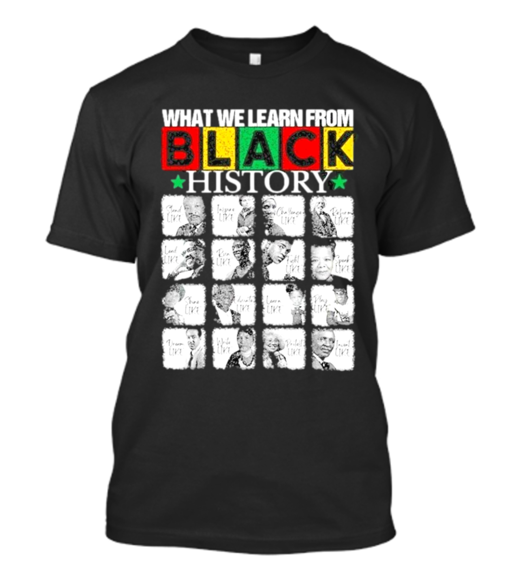 Funny What We Learn From Black History Leaders Black History Month T-Shirt