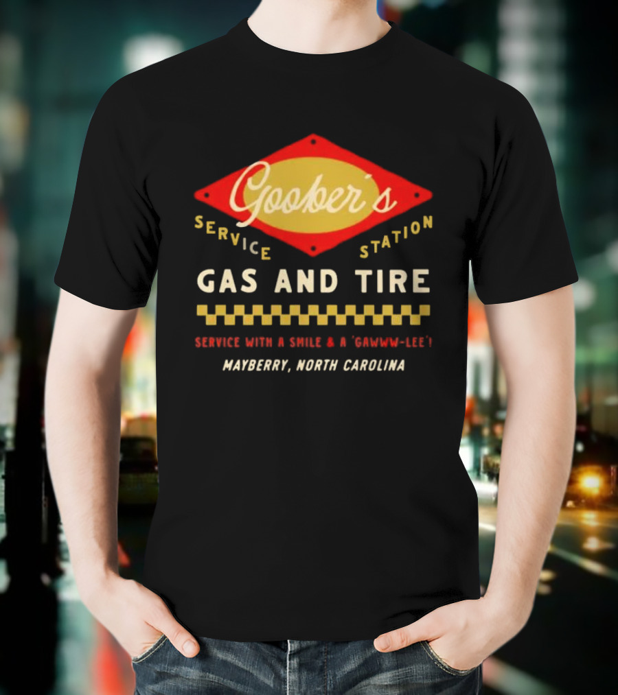 Goober’s Gas And Tire Service With A Smile And A Gawww Lee Mayberry North Carolina T-Shirt