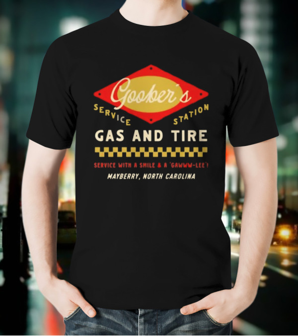 Goober’s Gas And Tire Service With A Smile And A Gawww Lee Mayberry North Carolina T-Shirt