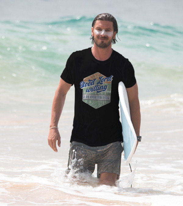 Good Lord Willing And The Creek DonT Rise T-Shirt