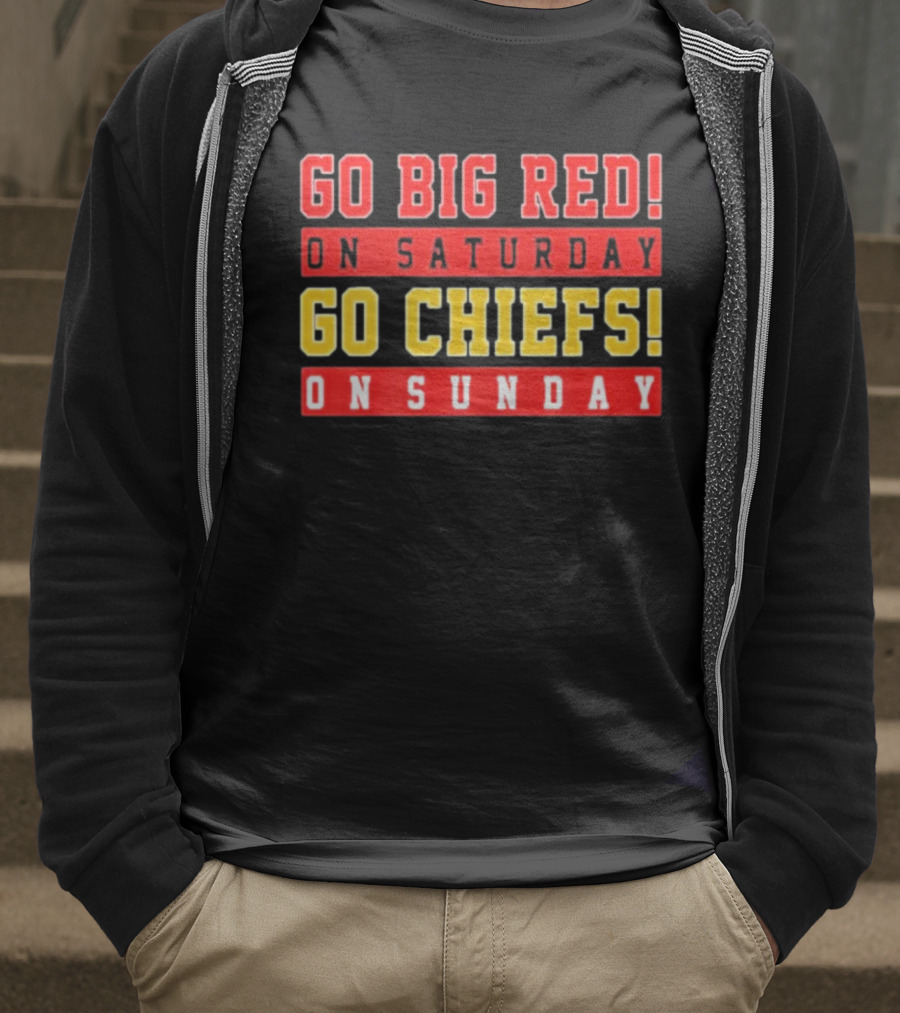 Go Big Red On Saturday Go Chiefs On Sunday T-Shirt