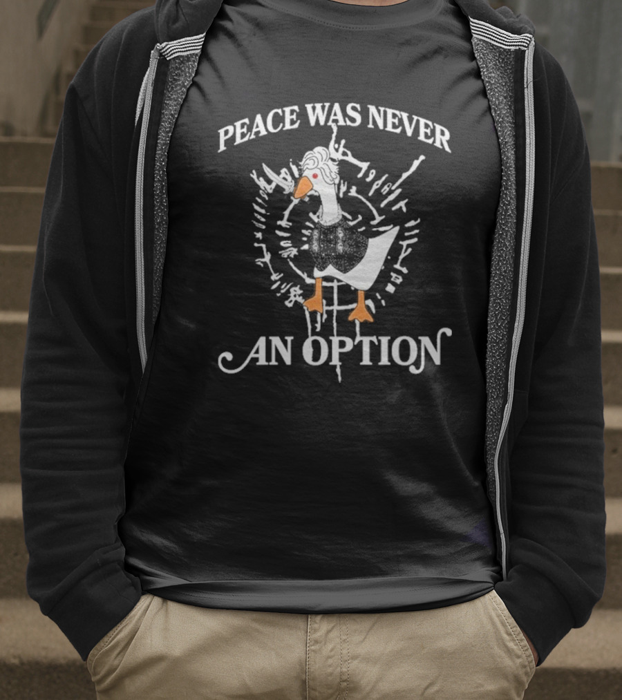Goose Astarion Peace Was An Never Option T-Shirt